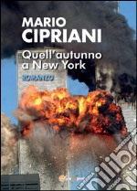 Quell'autunno a New York libro