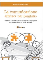 La comunicazione efficace nel bambino libro