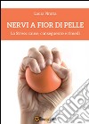 Nervi a fior di pelle. Lo stress: cause, conseguenze e rimedi libro