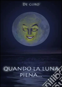 Quando la luna piena...