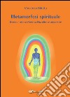 Metamorfosi spirituale libro