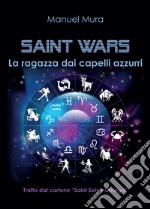 La ragazza dai capelli azzurri. Saint wars libro