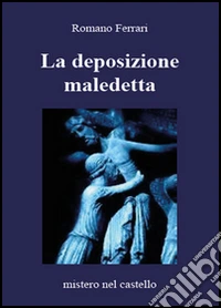 La deposizione maledetta libro