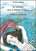 Il letto alla francesina. La pedata del diavolo libro