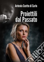 Proiettili dal passato libro