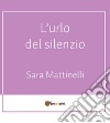 L'urlo del silenzio libro