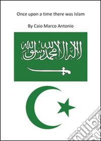 Once upon a time there was islam