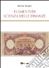 Elementi di scienza delle finanze libro di Rotondi Stefano