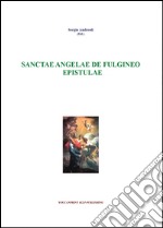 Sanctae Angelae De Fulgineo epistule libro