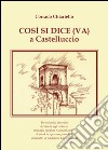 Così si dice(va) a Castelluccio. Per un'analisi diacronica del dialetto negli Alburni: etimologie, significati e curiosità storiche di parole ed espressioni proverbiali del dialetto di Castelluccio Cosentino (SA) libro