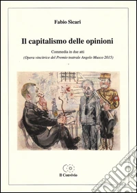 Il capitalismo delle opinioni (commedia in due atti) libro