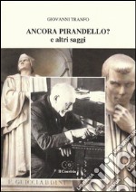 Ancora Pirandello? e altri saggi