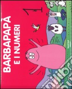 Barbapapà e i numeri. Ediz. a colori libro