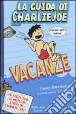 La guida di Charlie Joe alle vacanze