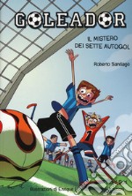 Il mistero dei sette autogol. Goleador. Vol. 2 libro