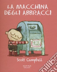 La macchina degli abbracci. Ediz. illustrata libro