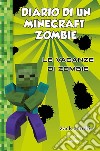 Diario di un Minecraft Zombie. Vol. 6: Le vacanze di Zombie libro