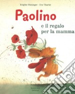 Paolino e il regalo per la mamma. Ediz. a colori libro