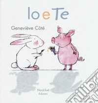 Io e te. Ediz. illustrata