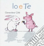 Io e te. Ediz. illustrata libro