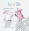 Io e te. Ediz. illustrata libro di Côté Geneviève