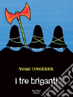 I tre briganti. Ediz. a colori libro