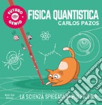 Fisica quantistica. Ediz. a colori libro