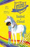 Isabel e Cloud. Unicorn academy libro di Sykes Julie