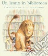 Un leone in biblioteca. Ediz. mini libro