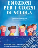 Emozioni per i giorni di scuola libro