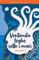 Ventimila leghe sotto i mari. Ediz. integrale libro