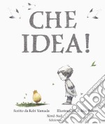 Che idea! Ediz. a colori libro