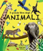 Il grande libro degli animali. Ediz. a colori libro