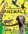 Il grande libro degli animali. Ediz. a colori libro