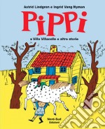 Pippi a villa Villacolle e altre storie. Ediz. illustrata libro