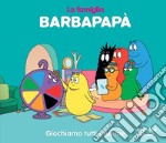 Barbapapà. Giochiamo tutti insieme. Ediz. a colori libro