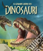 Il grande libro dei dinosauri. Ediz. a colori libro