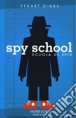 Spy school. Scuola di spie. Nuova ediz.