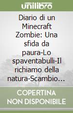 Diario di un Minecraft Zombie: Una sfida da paura-Lo spaventabulli-Il richiamo della natura-Scambio di zombie-Panico a scuola. Vol. 1-5 libro