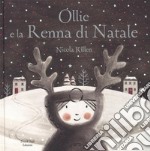 Ollie e la renna di Natale. Ediz. a colori libro