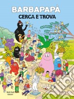 Barbapapà. Cerca e trova. Ediz. a colori libro