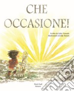 Che occasione! Ediz. a colori libro