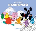 Barbapapà. La neve. Ediz. a colori libro