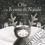 Ollie e la renna di Natale. Ediz. a colori libro