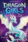 Il drago d'argento. Dragon girls libro