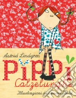 Pippi Calzelunghe. Ediz. illustrata libro