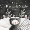 Ollie e la renna di Natale. Ediz. illustrata libro