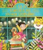 La libreria del signor leopardo. Ediz. a colori libro