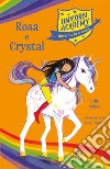 Rosa e Crystal. Unicorn Academy libro di Sykes Julie