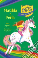 Matilda e Perla. Unicorn Academy